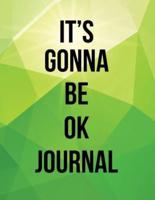 It's Gonna Be Okay Journal