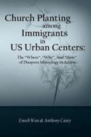 Church Planting Among Immigrants in Us Urban Centers