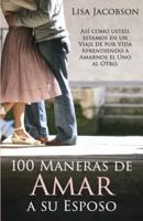 100 Maneras De Amar a Su Esposo