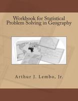 Workbook for Statistical Problem Solving in Geography