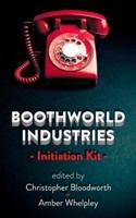 Boothworld Industries Initiation Kit