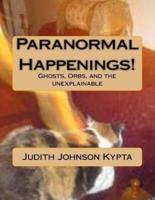 Paranormal Happenings!