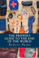 The Prepper's Guide to the End of the World