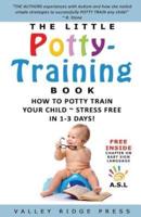 The LITTLE Potty Training Book