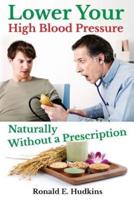 Lower Your High Blood Pressure Naturally