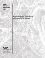 Fractography Handbook of Spaceflight Metals