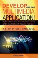Develop Your Own Multimedia Application!