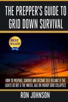 The Prepper's Guide to Grid Down Survival