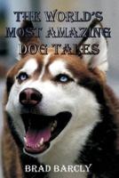 The World's Most Amazing Dog Tales