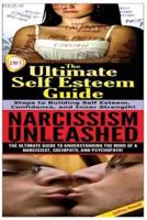The Ultimate Self Esteem Guide & Narcissism Unleashed