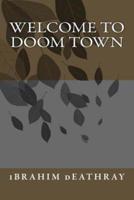 Welcome to Doom Town