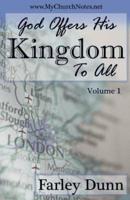 God Offers His Kingdom to All Vol. 1