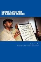 S.L.A.M. Spoken Lyrics With an Academic Mission
