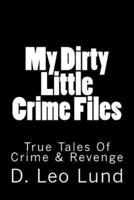 My Dirty Little Crime Files