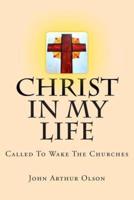 Christ In My Life; Called To Wake The Churches