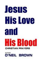 Jesus His Love and His Blood