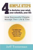 4 Simple Steps to Declutter Your Mind Your Schedule Your Life