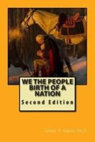 We the People, Birth of a Nation: Second Edition
