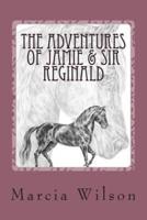 The Adventures of Jamie & Sir Reginald