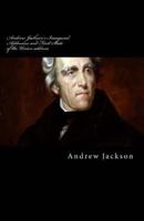 Andrew Jackson's Inaugural Addresses and First State of the Union Address