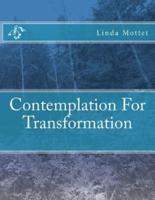Contemplation For Transformation