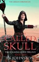 A Place Called Skull: Book II of The Walking Gods Trilogy