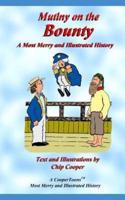 Mutiny on the Bounty - A Most Merry and Illustrated History