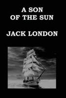 A SON OF THE SUN By JACK LONDON