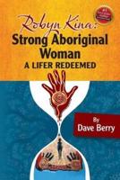 Robyn Kina, Strong Aboriginal Woman