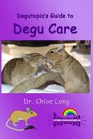 Degutopia's Guide to Degu Care