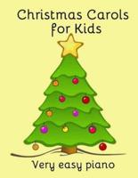 Christmas Carols for Kids: Popular carols arranged for easy piano