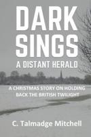 Dark Sings a Distant Herald