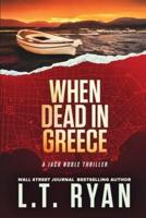 When Dead in Greece (Jack Noble)