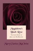 Magdalene's Black Rose