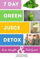 7 Day Green Juice Detox