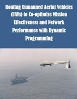 Routing Unmanned Aerial Vehicles (Uavs) to Co-Optimize Mission Effectiveness and Network Performance With Dynamic Programming