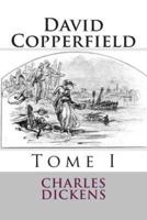 David Copperfield: Tome I