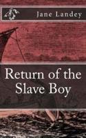 Return of the Slave Boy