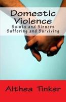 Domestic Violence - Saints And Sinners, Suffering and Surviving