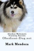 Alaskan Malamute Training Secrets