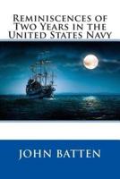 Reminiscences of Two Years in the United States Navy