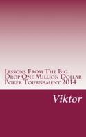 Lessons From The Big Drop One Million Dollar Poker Tournament 2014