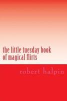 The Little Tuesday Book of Magical Flirts