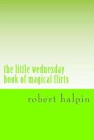 The Little Wednesday Book of Magical Flirts