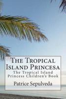 The Tropical Island Princesa