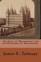The Story of "Mormonism" and the Philosophy of "Mormonism"