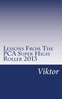 Lessons From The PCA Super High Roller 2013