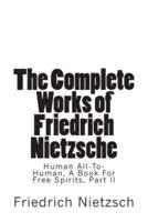 The Complete Works of Friedrich Nietzsche