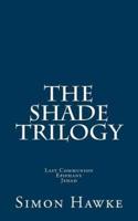 The Shade Trilogy