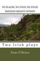 No Blacks, No Dogs, No Poles Brendan Behan's Women